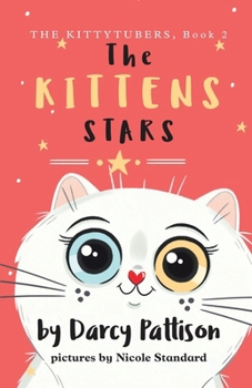 The Kitten Stars - Book #2 of the KittyTubers