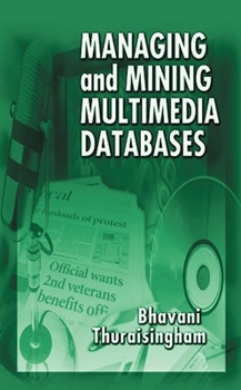 Hardcover Managing and Mining Multimedia Databases Book