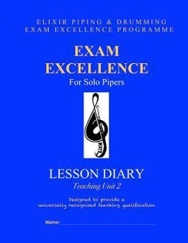Paperback Exam Excellence for Solo Pipers: Lesson Diary: Teaching Unit 2 Book