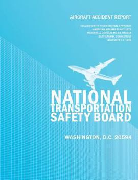 Paperback Aircraft Accident Report: Collision with Trees on Final Approach American Airlines Flight 1572 McDonnell Douglas MD-83, N566AA East Granby, Conn Book