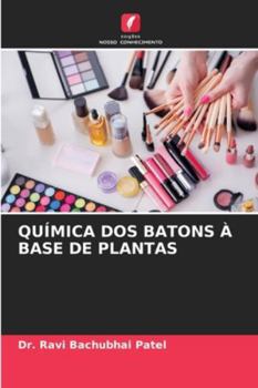 QUÍMICA DOS BATONS À BASE DE PLANTAS (Portuguese Edition)