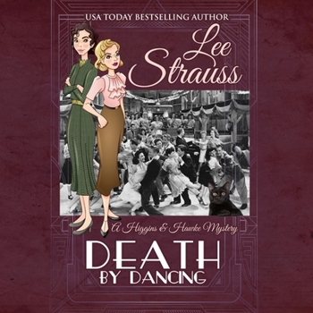 Death by Dancing: a 1930s Cozy Murder Mystery (A Higgins & Hawke Mystery)
