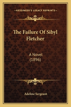 Paperback The Failure Of Sibyl Fletcher: A Novel (1896) Book