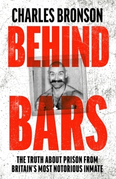 Paperback Behind Bars: The Truth about Prison from Britain's Most Notorious Inmate Book