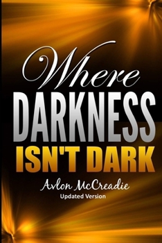 Paperback Where Darkness isn't Dark: Updated edition Book