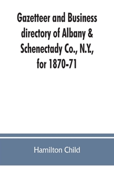 Paperback Gazetteer and business directory of Albany & Schenectady Co., N.Y., for 1870-71 Book
