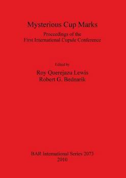 Paperback Mysterious Cup Marks: Proceedings of the First International Cupule Conference Book