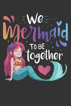 2020 Week To View Dated Planner Diary: 6x9 Inches Paperback We Mermaid To Be Together Cute Funny Pun Valentine's Day Gift