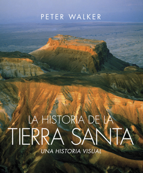 Hardcover La Historia de la Tierra Santa: Una Historia Visual [Spanish] Book