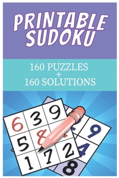 Paperback Printable Sudoku: 160 Puzzles + 160 Solutions Book