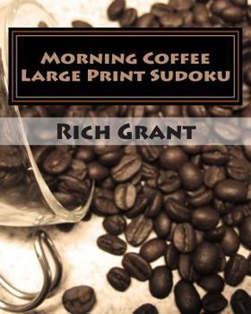 Paperback Morning Coffee Large Print Sudoku: Fun, Large Grid Sudoku Puzzles [Large Print] Book