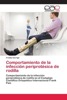 Paperback Comportamiento de la infección periprotésica de rodilla [Spanish] Book