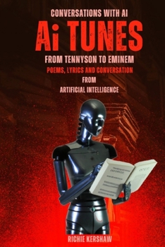 Paperback Ai Tunes. From Tennyson to Eminem: Poems, Lyrics and Conversation from Artificial Intelligence Book