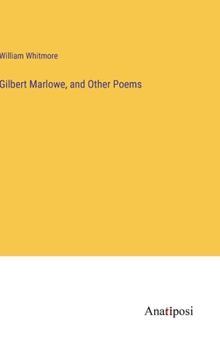 Hardcover Gilbert Marlowe, and Other Poems Book