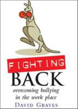 Paperback Fighting Back: Overcoming Bullying in the Workplace Book