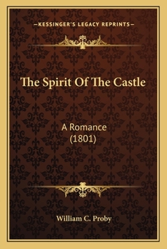 Paperback The Spirit Of The Castle: A Romance (1801) Book