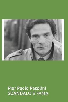 Paperback Pier Paolo Pasolini. Scandalo e Fama: Poesie, Scritti Critici ed Aforismi [Italian] Book