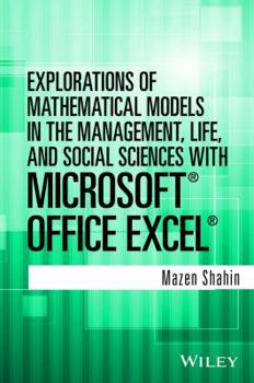 Hardcover Explorations of Mathematical Models in the Management, Life, and Social Sciences with Microsoft Office Excel Book