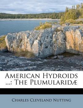 Paperback American Hydroids ...: The Plumularidae Book