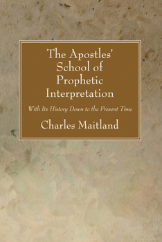 Paperback The Apostles' School of Prophetic Interpretation Book