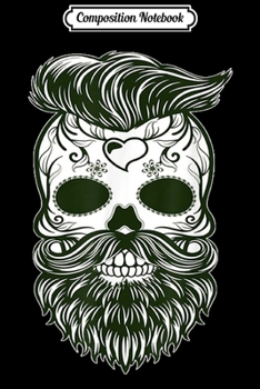Composition Notebook: Bearded Skull - Day of The Dead  Journal/Notebook Blank Lined Ruled 6x9 100 Pages