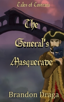 Paperback The General's Masquerade: Tales of Costrata Book