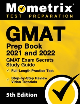 Paperback GMAT Prep Book 2021 and 2022 - GMAT Exam Secrets Study Guide, Full-Length Practice Test, Includes Step-by-Step Review Video Tutorials: [5th Edition] Book