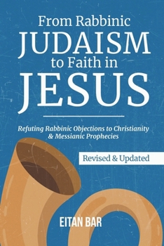 Paperback Refuting Rabbinic Objections to Christianity & Messianic Prophecies Book