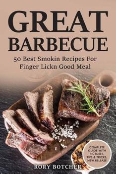 Paperback Great Barbecue: 50 Best Smokin Recipes for Finger Lickn Good Meal Book