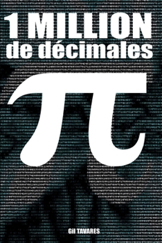 Paperback 1 million de décimales de pi: Le premier million de chiffres du nombre Pi [French] Book