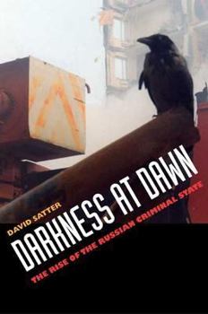 Hardcover Darkness at Dawn: The Rise of the Russian Criminal State Book