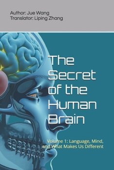 Paperback The Secret of the Human Brain: Volume 1: Language, Mind, and What Makes Us Different Book