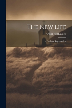Paperback The New Life: A Study of Regeneration Book