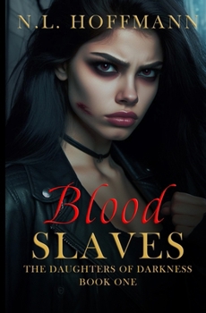 Blood Slaves - Book #1 of the Daughters of Darkness