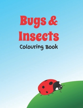 Paperback Bugs & Insects colouring book: 40 pages of butterflies, arachnids, grasshoppers, bees and more! Book