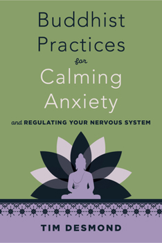 Paperback Buddhist Practices for Calming Anxiety and Regulating Your Nervous System Book