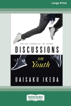 Paperback Discussions on Youth: For the Leaders of the Future (16pt Large Print Edition) Book