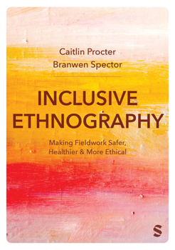 Hardcover Inclusive Ethnography: Making Fieldwork Safer, Healthier and More Ethical Book