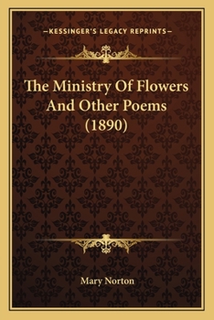 Paperback The Ministry Of Flowers And Other Poems (1890) Book