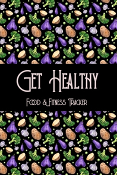 Paperback Get Healthy: Food & Exercise Tracker Book