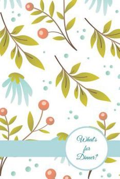 Paperback What's for Dinner?: A 52 Week Meal Plan & Grocery List Book