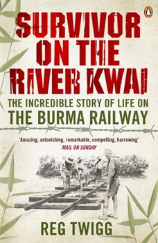 Paperback Survivor on the River Kwai: The Incredible Story of Life on the Burma Railway Book