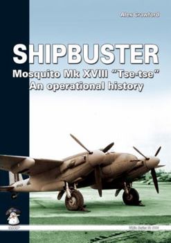 Paperback Shipbuster: Mosquito Mk XVIII Tse-Tse: An Operational History Book