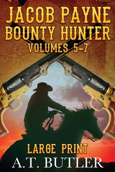 Paperback Jacob Payne, Bounty Hunter, Volumes 5 - 7 Large Print [Large Print] Book