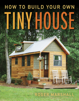 Paperback How to Build Your Own Tiny House Book