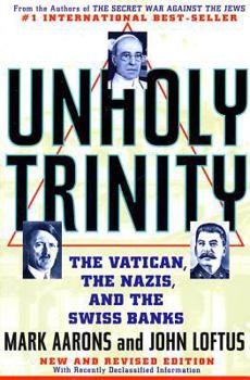 Paperback Unholy Trinity: The Vatican, the Nazis, and the Swiss Banks Book
