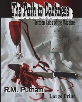 Paperback The Path to Darkness: Thirteen Tales of the Macabre [Large Print] Book