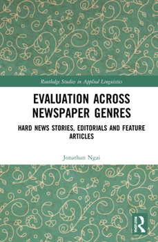 Hardcover Evaluation Across Newspaper Genres: Hard News Stories, Editorials and Feature Articles Book