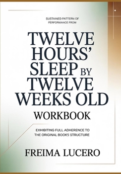 Paperback Sustained pattern of performance from Twelve Hours' Sleep by Twelve Weeks Old: Exhibiting full adherence to the original book's structure Book