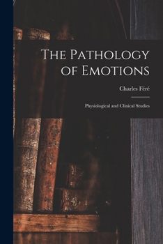 Paperback The Pathology of Emotions: Physiological and Clinical Studies Book
